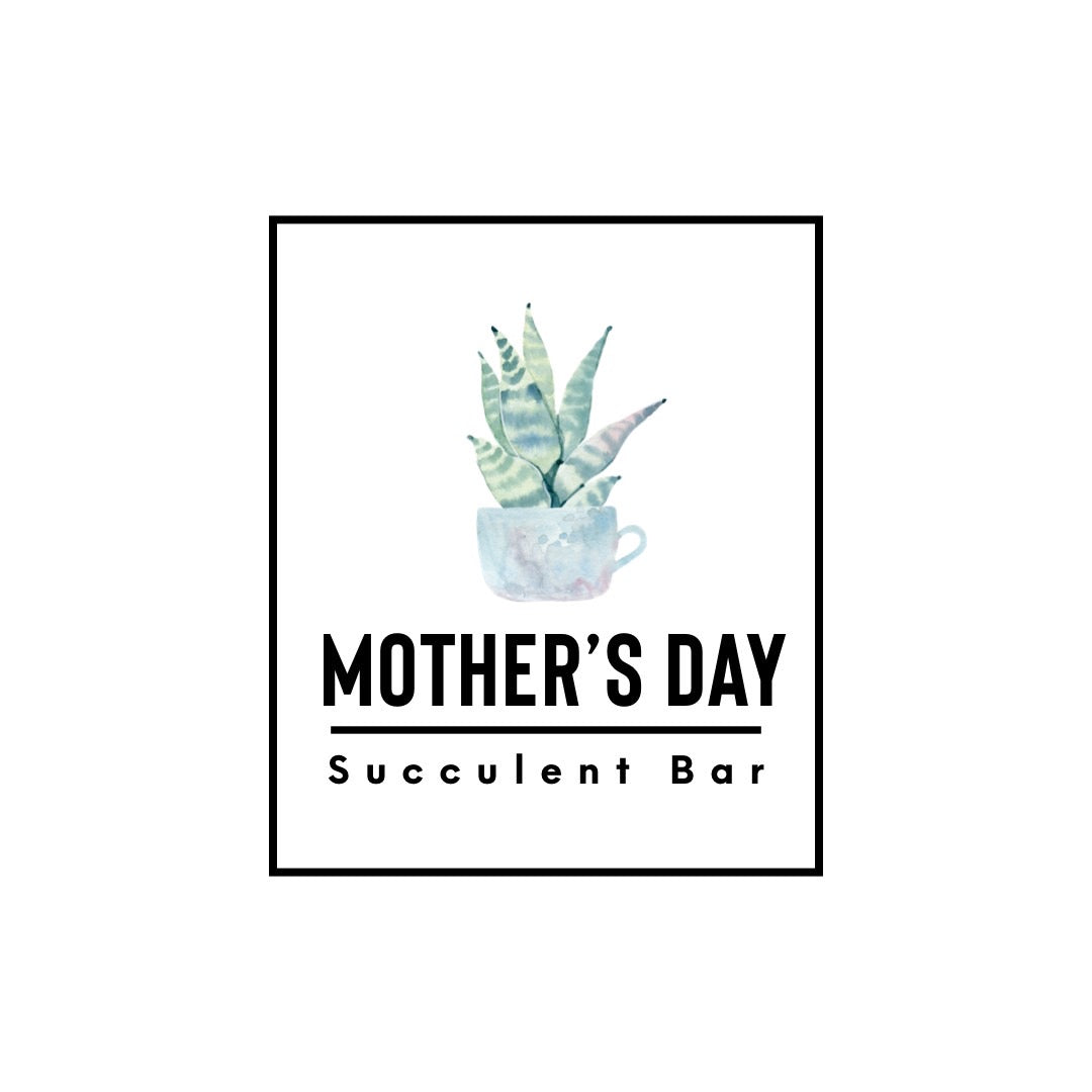 Mother’s Day Succulent Bar Ticket